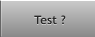 Test ? Test ?