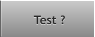 Test ? Test ?