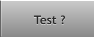 Test ? Test ?